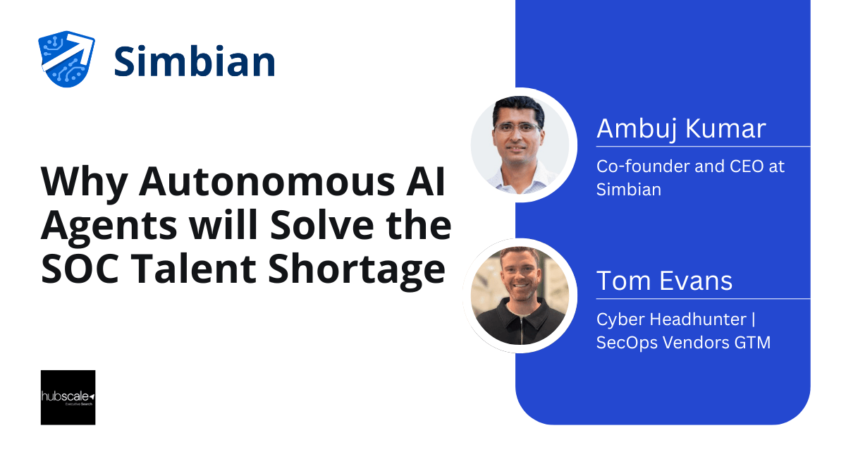 Why Autonomous AI Agents will Solve the SOC Talent Shortage W/ Ambuj Kumar