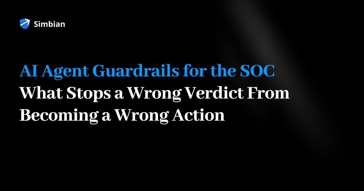 Banner reading AI Agent Guardrails for the SOC: What Stops a Wrong Verdict From Becoming a Wrong Action, with the Simbian logo on a black background