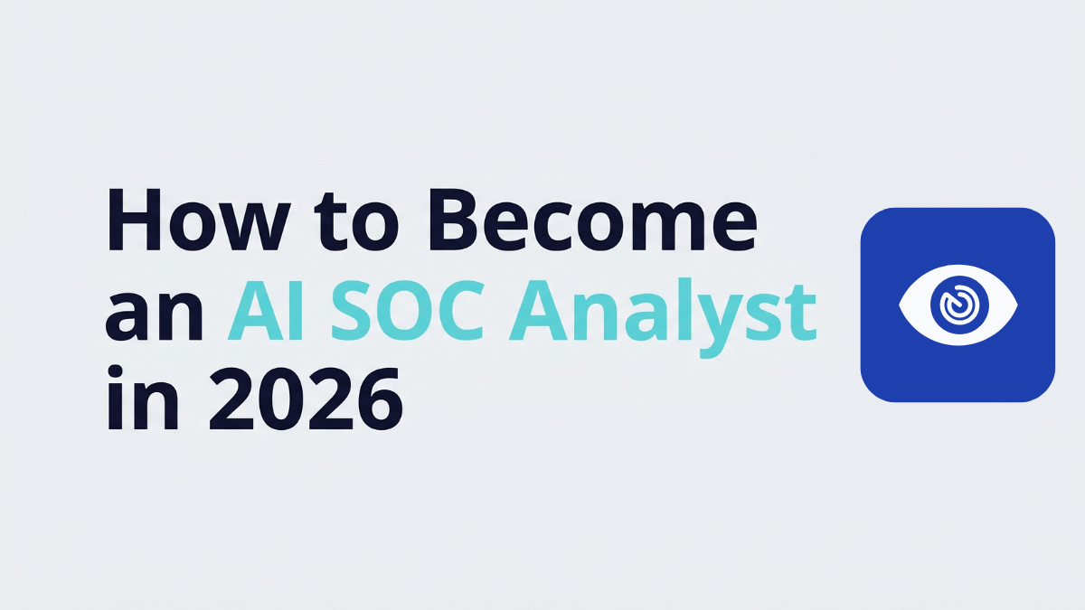 Editorial cover — How to Become an AI SOC Analyst in 2026: roadmap, certs, salary, AI-security skills