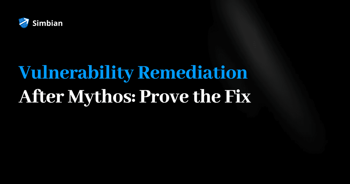 Simbian blog banner: Vulnerability Remediation After Mythos, Prove the Fix