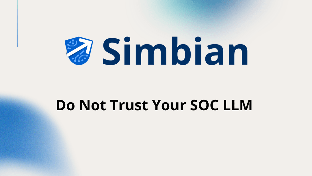 Do Not Trust Your SOC LLM — Simbian Cyber Defense Benchmark findings on frontier LLM failure modes