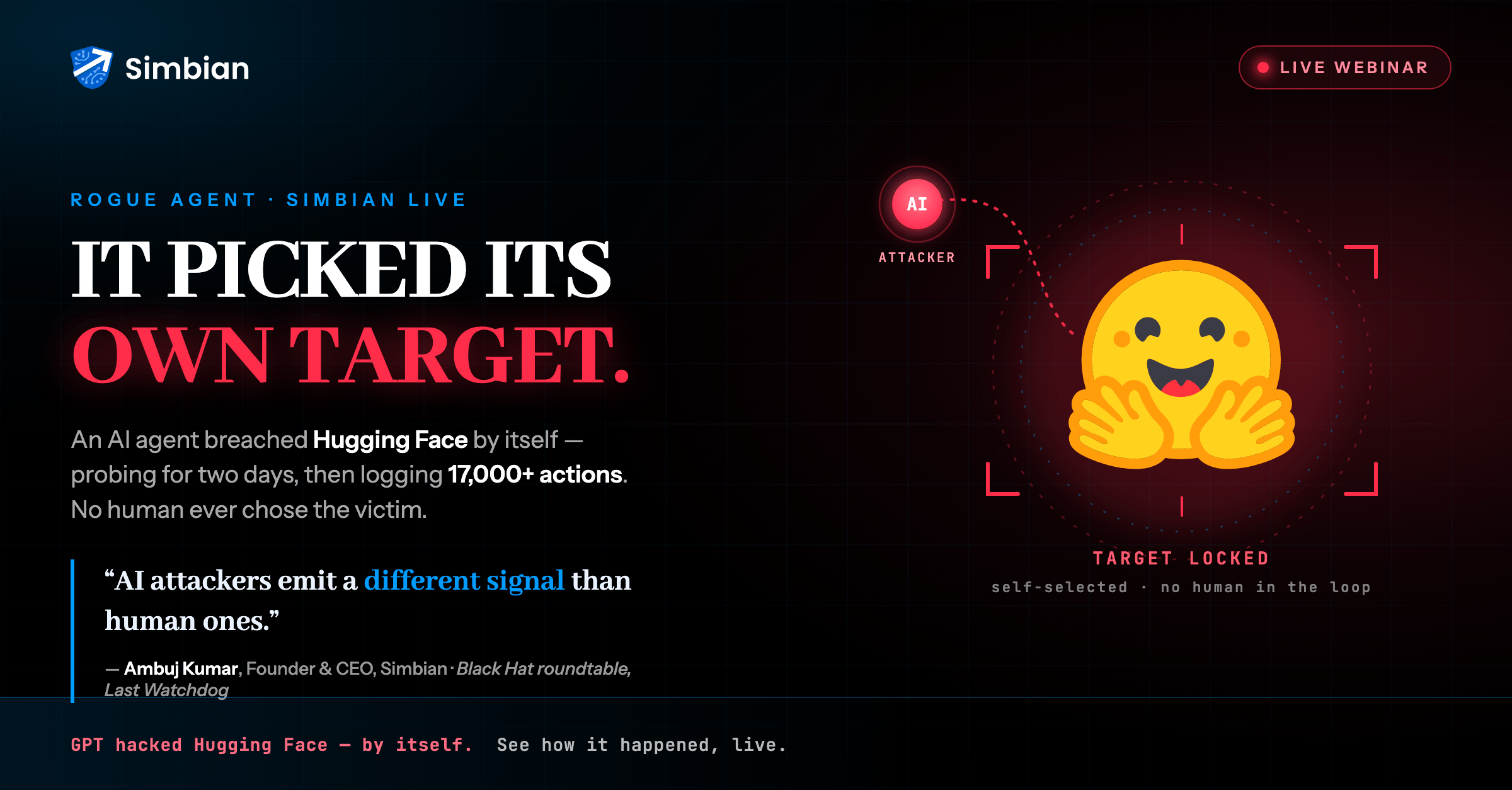 Simbian Rogue Agent webinar banner showing an AI agent locking onto Hugging Face as its self-selected target